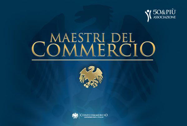 Maestri del Commercio 50&Più Piacenza del 5 giugno