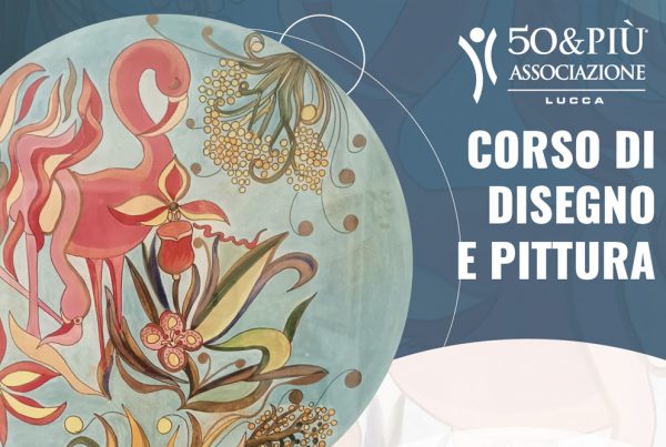 50&Più Lucca organizza un corso di disegno e pittura