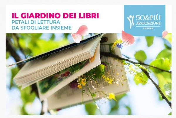 Il Giardino dei libri organizzato da 50&Più Arezzo appuntamento 21 febbraio