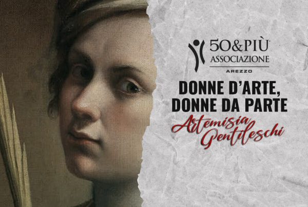 50&Più Arezzo organizza l'incontro Donne d'arte, donne da parte artemisia Gentileschi