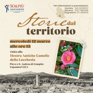 50&Più Lucca per storie dal territorio visita la mostra antiche camelie