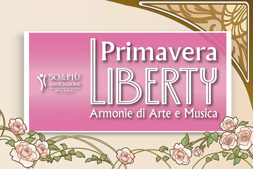 50&Più Milano organizza primavera liberty