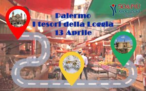 50&Più Palermo visita quartiere La Loggia il 13 aprile