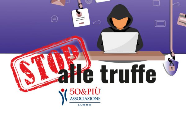 50&Più Lucca ogranizza il convegno stop alle truffe