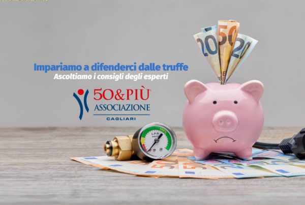50&Più Cagliari organizza un incontro contro le truffe con Unoenergy