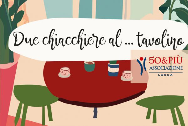 50&Più Lucca propone lo spettacolo Due chiacchere al tavolino
