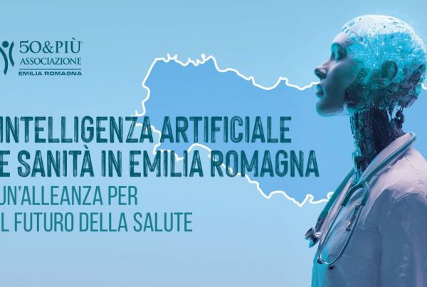 50&Più Emilia Romagna organizza il convegno sullìintelligenza artificiale e la sanità
