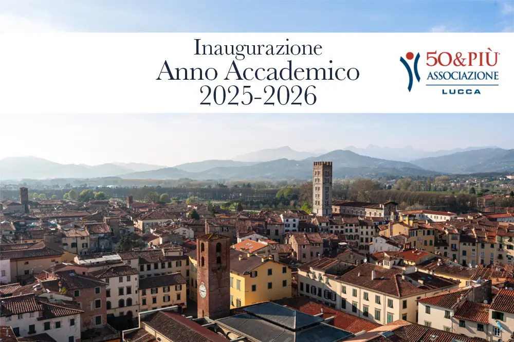 50&Più Lucca invita all'inaugurazione dell'anno accademico di cultura e formazione